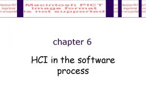chapter 6 HCI in the software process HCI