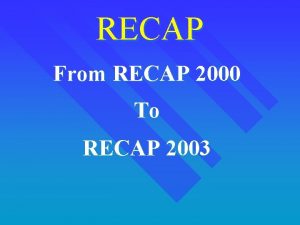RECAP From RECAP 2000 To RECAP 2003 LDEQs