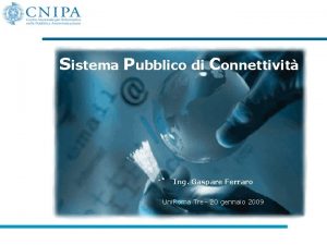 Sistema Pubblico di Connettivit Ing Gaspare Ferraro Uni