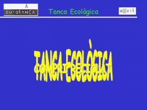 Tanca Ecolgica Tanca Ecolgica 1 EVOLUCI I MILLORA