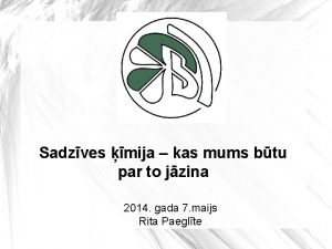 Sadzves mija kas mums btu par to jzina