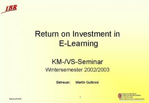 Return on Investment in ELearning KMVSSeminar Wintersemester 20022003