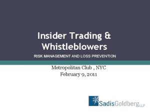 Insider Trading Whistleblowers RISK MANAGEMENT AND LOSS PREVENTION