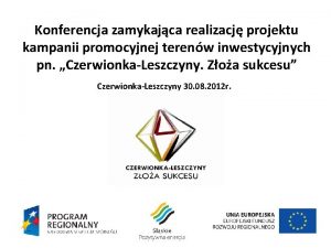 Konferencja zamykajca realizacj projektu kampanii promocyjnej terenw inwestycyjnych