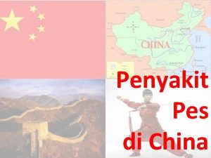 Penyakit Pes di China Pes adalah penyakit yang