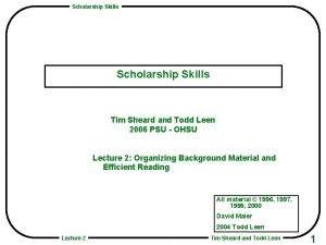 Scholarship Skills Tim Sheard and Todd Leen 2006