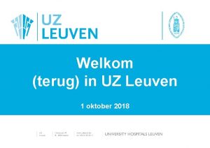 Welkom terug in UZ Leuven 1 oktober 2018