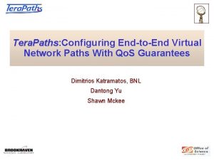Tera Paths Configuring EndtoEnd Virtual Tera Paths Network