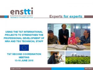 Experts for experts USING THE TT INTERNATIONAL PROJECTS