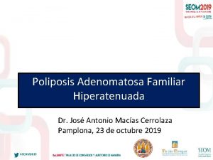 Poliposis Adenomatosa Familiar Hiperatenuada Dr Jos Antonio Macas