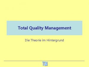 Total Quality Management Die Theorie im Hintergrund Warum