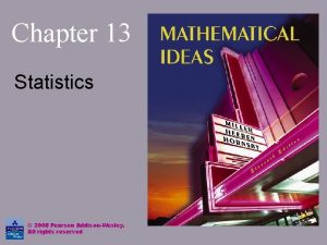 Chapter 13 Statistics 2008 Pearson AddisonWesley All rights