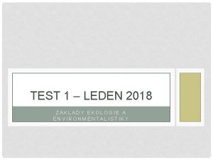 TEST 1 LEDEN 2018 ZKLADY EKOLOGIE A ENVIRONMENTALISTIKY