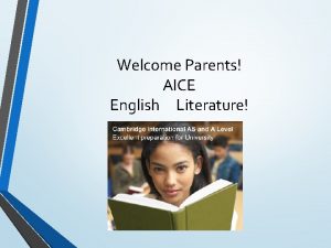 Welcome Parents AICE English Literature Mrs Leea Galloza