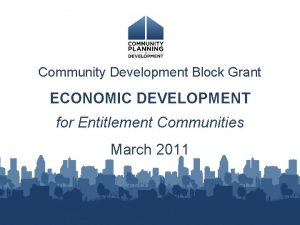 Community Development Block Grant ECONOMIC DEVELOPMENT for Entitlement