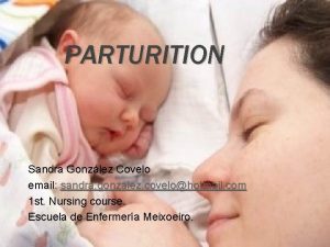 PARTURITION Sandra Gonzlez Covelo email sandra gonzalez covelohotmail