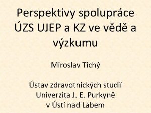 Perspektivy spoluprce ZS UJEP a KZ ve vd