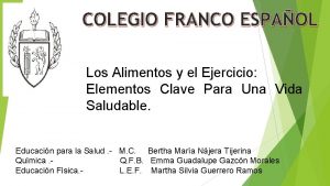 COLEGIO FRANCO ESPAOL Los Alimentos y el Ejercicio