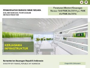 PEMANFAATAN BARANG MILIK NEGARA DALAM RANGKA PENYEDIAAN INFRASTRUKTUR