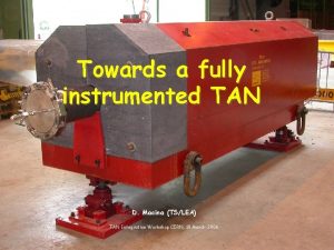 Towards a fully instrumented TAN D Macina TSLEA