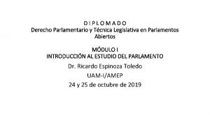 DIPLOMADO Derecho Parlamentario y Tcnica Legislativa en Parlamentos