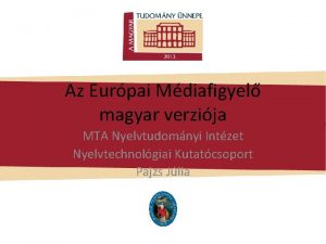 Az Eurpai Mdiafigyel magyar verzija MTA Nyelvtudomnyi Intzet