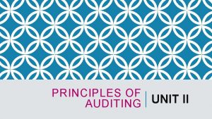 PRINCIPLES OF UNIT II AUDITING AUDITING INTERNAL CONTROL