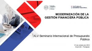 MODERNIZACIN DE LA GESTIN FINANCIERA PBLICA XLV Seminario