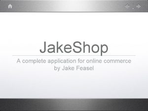 Jake Shop A complete application for online commerce