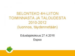 SELONTEKO 4 HLIITON TOIMINNASTA JA TALOUDESTA 2010 2012