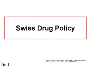 Swiss Drug Policy Sources Swiss Federal Office of