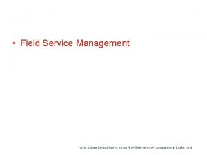Field Service Management https store theartofservice comthefieldservicemanagementtoolkit html