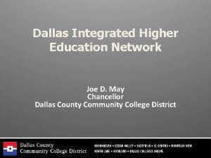 Dallas Integrated Higher Education Network Joe D May