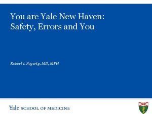 You are Yale New Haven Safety Errors and