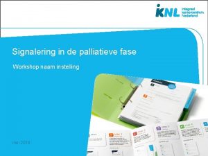 Signalering in de palliatieve fase Workshop naam instelling
