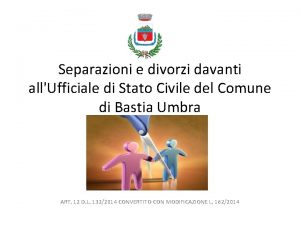 Separazioni e divorzi davanti allUfficiale di Stato Civile