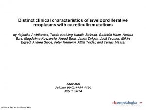 Distinct clinical characteristics of myeloproliferative neoplasms with calreticulin