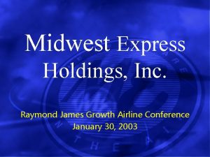 Midwest Express Holdings Inc Raymond James Growth Airline