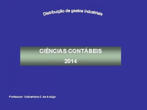 CINCIAS CONTBEIS 2014 Professor Valbertone C de Arajo