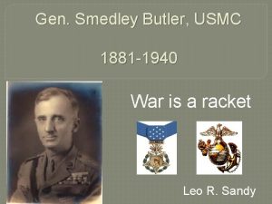 Gen Smedley Butler USMC 1881 1940 War is