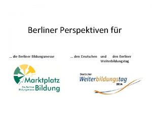 Berliner Perspektiven fr die Berliner Bildungsmesse den Deutschen