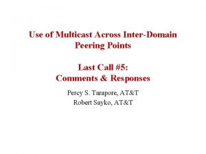 Use of Multicast Across InterDomain Peering Points Last