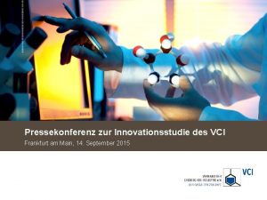 Pressekonferenz zur Innovationsstudie des VCI Frankfurt am Main