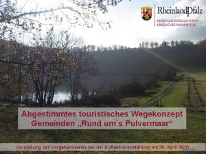 Abgestimmtes touristisches Wegekonzept Gemeinden Rund ums Pulvermaar Carsten