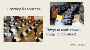 Literacy Resources Things to think about things to