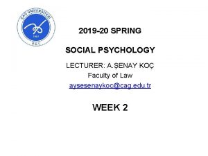 2019 20 SPRING SOCIAL PSYCHOLOGY LECTURER A ENAY