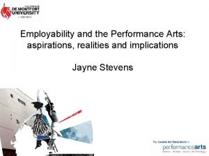 Employability and the Performance Arts aspirations realities and