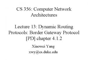 CS 356 Computer Network Architectures Lecture 13 Dynamic