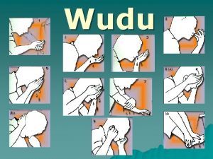 Wudu Wudu the ritual washing in preparation for