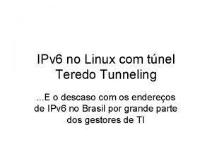 IPv 6 no Linux com tnel Teredo Tunneling